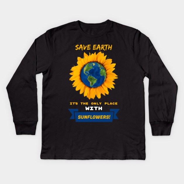Save Earth for the sake of SUNFLOWERS! Kids Long Sleeve T-Shirt by C.Code