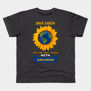 Save Earth for the sake of SUNFLOWERS! Kids T-Shirt