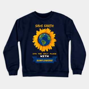 Save Earth for the sake of SUNFLOWERS! Crewneck Sweatshirt