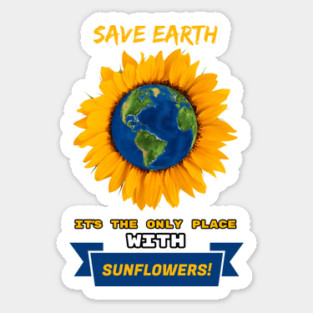Save Earth for the sake of SUNFLOWERS! Magnet
