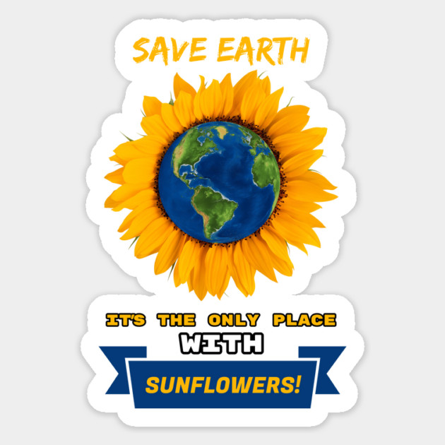 Save Earth for the sake of SUNFLOWERS! Magnet by C.Code
