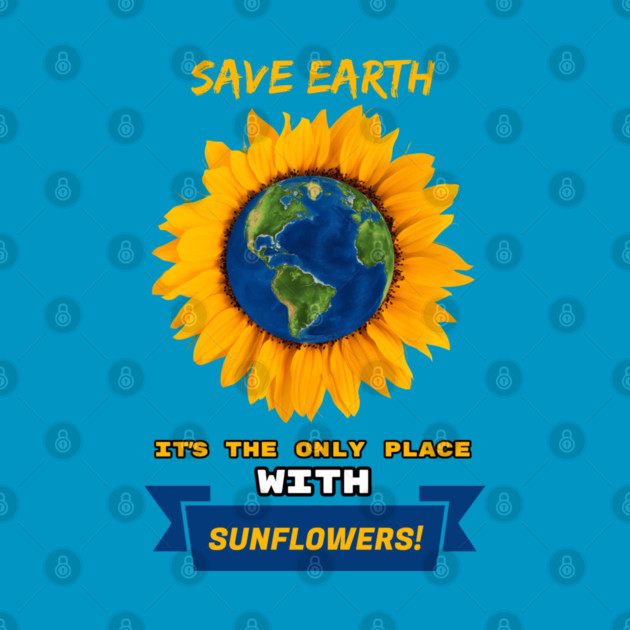 Save Earth for the sake of SUNFLOWERS! by C.Code