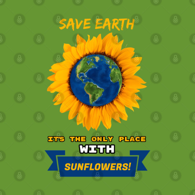 Save Earth for the sake of SUNFLOWERS! by C.Code