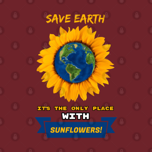 Save Earth for the sake of SUNFLOWERS! by C.Code