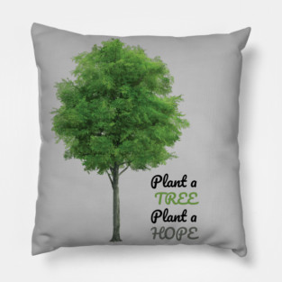 Plant a tree, plant hope Pillow