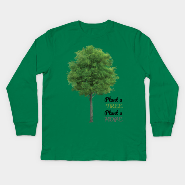 Plant a tree, plant hope Kids Long Sleeve T-Shirt by C.Code