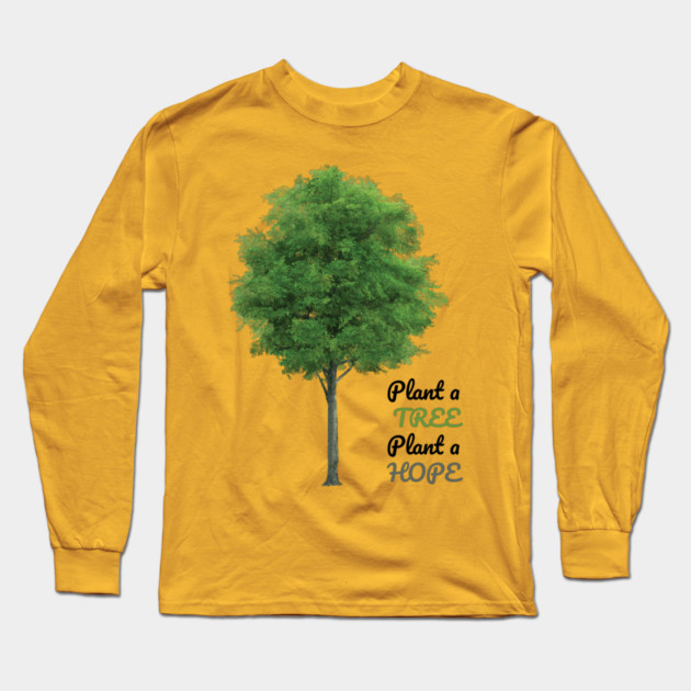 Plant a tree, plant hope Long Sleeve T-Shirt by C.Code