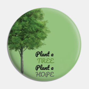 Plant a tree, plant hope Pin