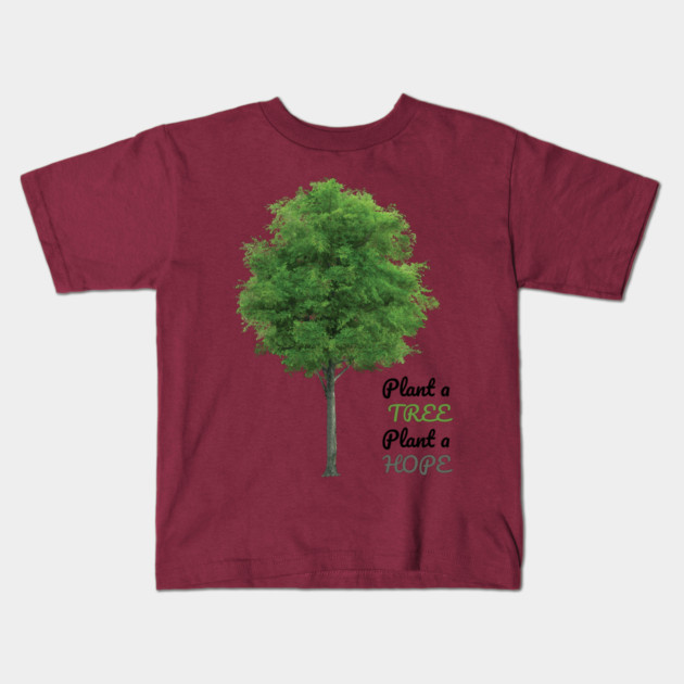 Plant a tree, plant hope Kids T-Shirt by C.Code