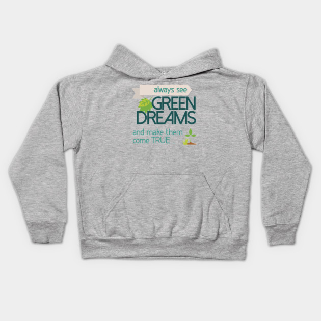 Always see GREEN dreams Earthday Design Kids Hoodie by C.Code