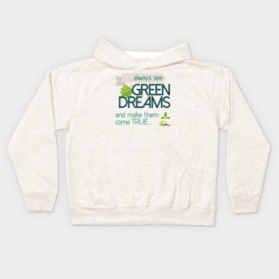 Always see GREEN dreams Earthday Design Kids Hoodie