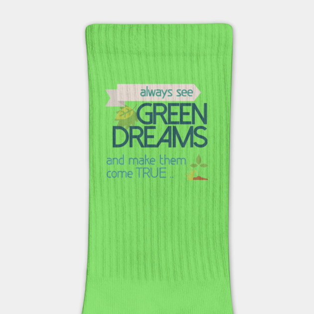 Always see GREEN dreams Earthday Design by C.Code