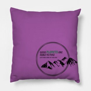 Good Planets are hard to find! Pillow