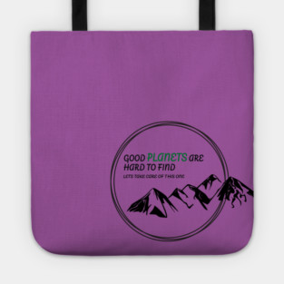 Good Planets are hard to find! Tote