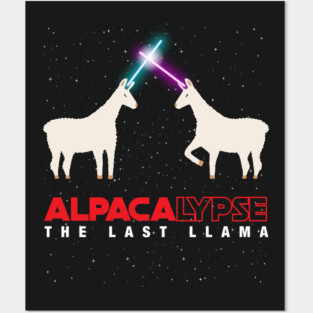 Alpacalypse Alpaca Apocolypspe Funny Star Space Wars Last Llama Parody Posters and Art