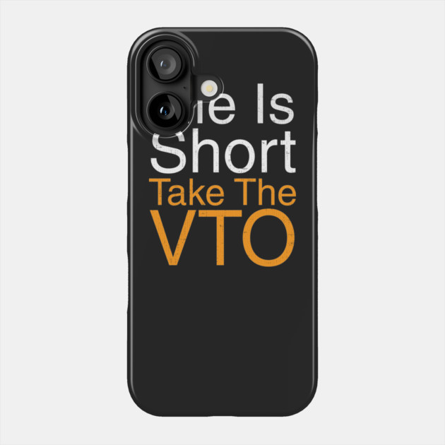 Life Is Short Take The VTO Phone Case by belownormal