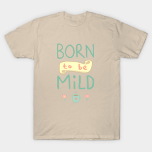 Mild Thing T-Shirt