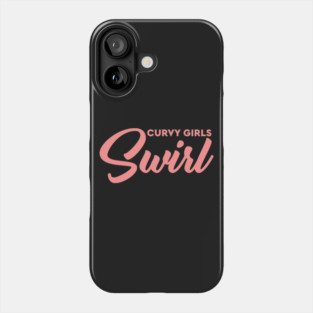 Curvy Girls Swirl Phone Case
