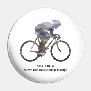 Save Earth, So we can always keep biking Pin