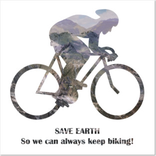 Save Earth, So we can always keep biking Posters and Art