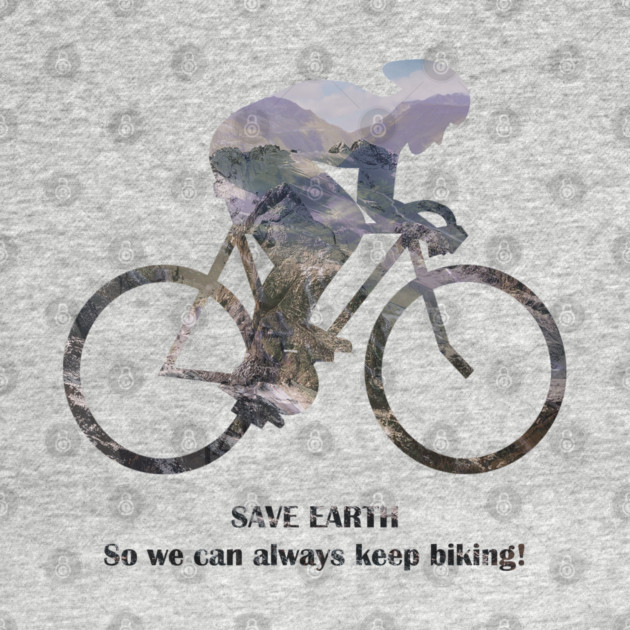 Save Earth, So we can always keep biking by C.Code
