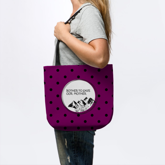 Bother to save our mother shirt, toot bags, laptop and phone covers, masks and more by C.Code