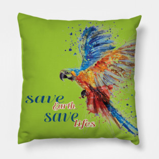Save Earth, Save Life parrot design on shirts, hoodies, Mugs, covers, masks and more Pillow