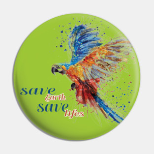 Save Earth, Save Life parrot design on shirts, hoodies, Mugs, covers, masks and more Pin