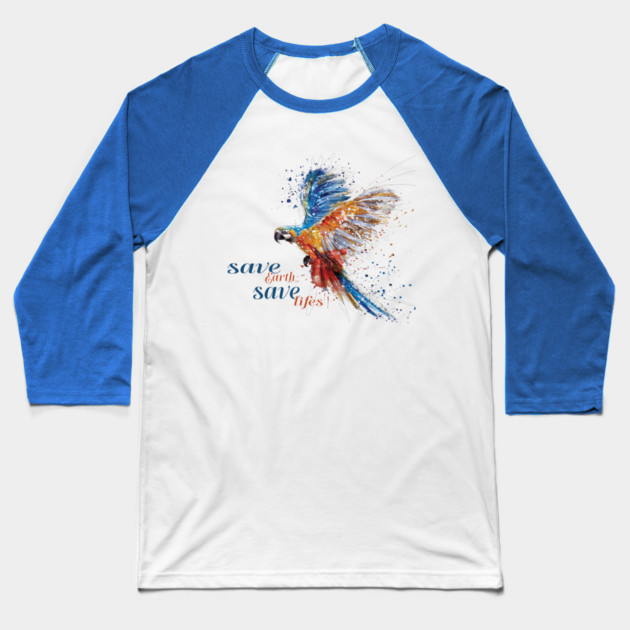Save Earth, Save Life parrot design on shirts, hoodies, Mugs, covers, masks and more Baseball T-Shirt by C.Code