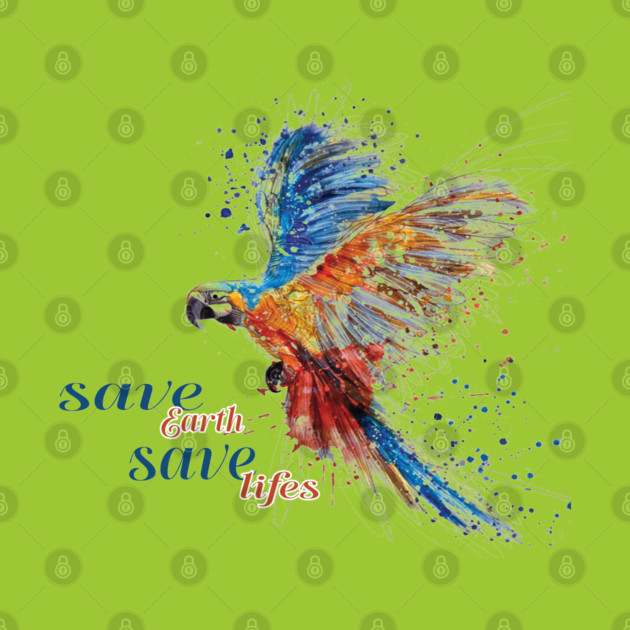 Save Earth, Save Life parrot design on shirts, hoodies, Mugs, covers, masks and more by C.Code