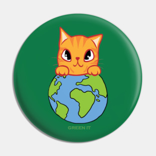 Green It! A cute cat design on shirts, hoodies, Mugs, phone and laptop covers Pin