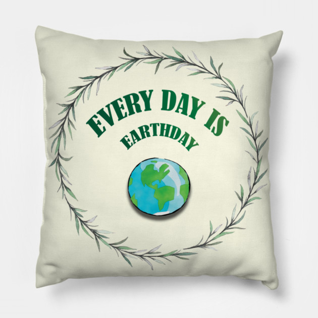 Everyday is Earthday Pillow by C.Code