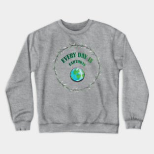 Everyday is Earthday Crewneck Sweatshirt
