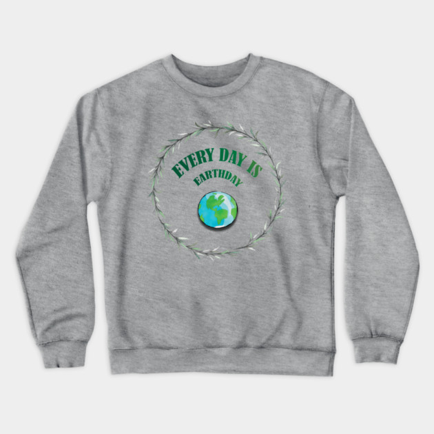 Everyday is Earthday Crewneck Sweatshirt by C.Code