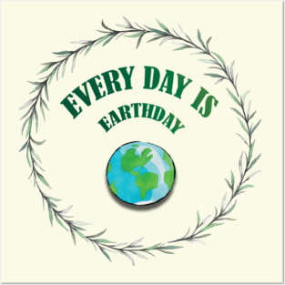 Everyday is Earthday Posters and Art