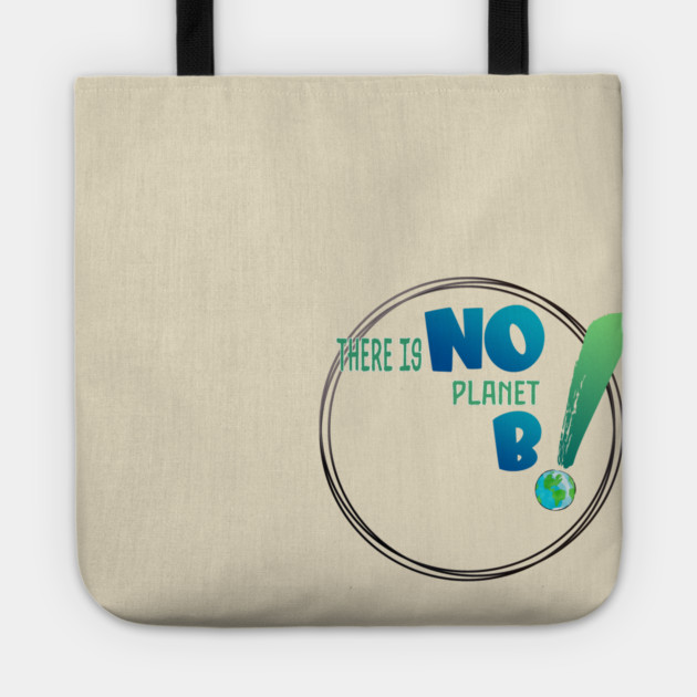 There is no planet B design shirts, hoodies, Mugs, phone and laptop covers  and toot bags Tote by C.Code