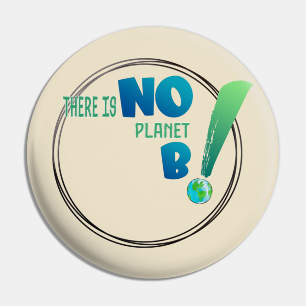 There is no planet B design shirts, hoodies, Mugs, phone and laptop covers  and toot bags Pin by C.Code