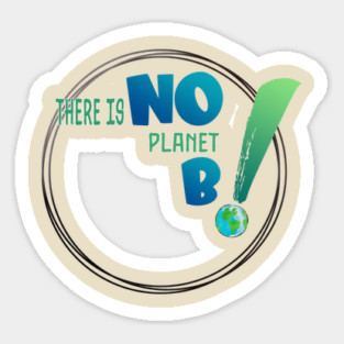 There is no planet B design shirts, hoodies, Mugs, phone and laptop covers  and toot bags Magnet