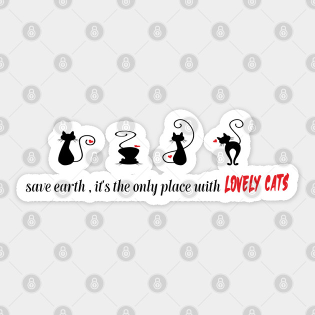 Save earth, It's the only place with lovely cats Sticker by C.Code