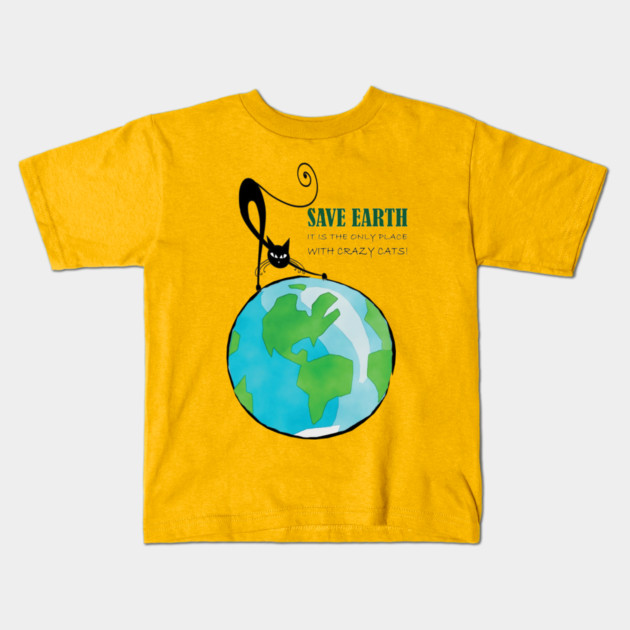 Save Earth, It's the only place with crazy cats Kids T-Shirt by C.Code