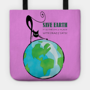 Save Earth, It's the only place with crazy cats Tote