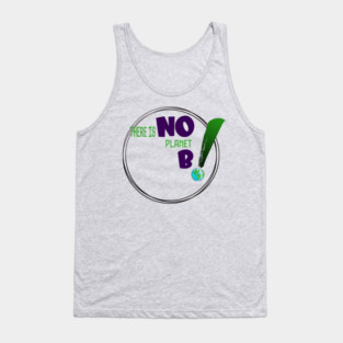 There is no planet B design on shirts, hoodies, Mugs and toot bags Tank Top