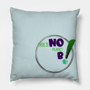 There is no planet B design on shirts, hoodies, Mugs and toot bags Pillow
