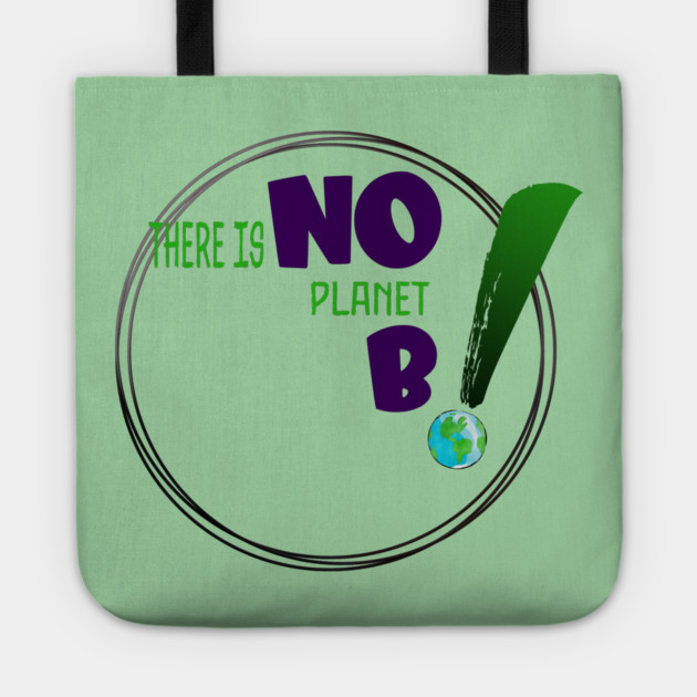 There is no planet B design on shirts, hoodies, Mugs and toot bags Tote by C.Code