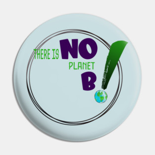 There is no planet B design on shirts, hoodies, Mugs and toot bags Pin