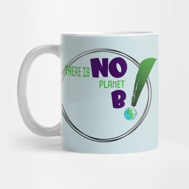 There is no planet B design on shirts, hoodies, Mugs and toot bags by C.Code