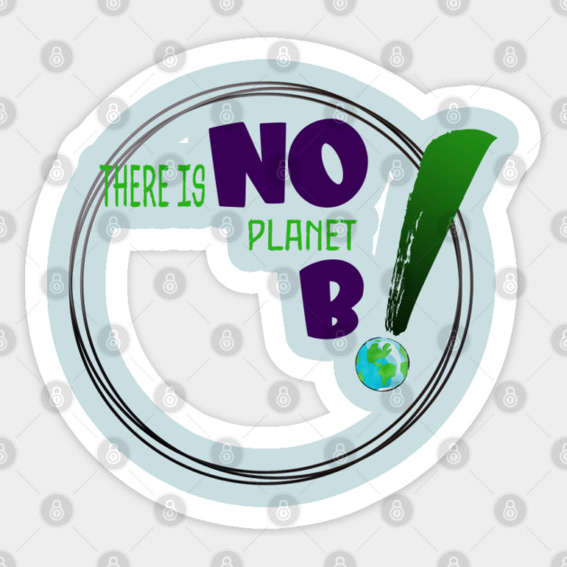 There is no planet B design on shirts, hoodies, Mugs and toot bags Sticker by C.Code