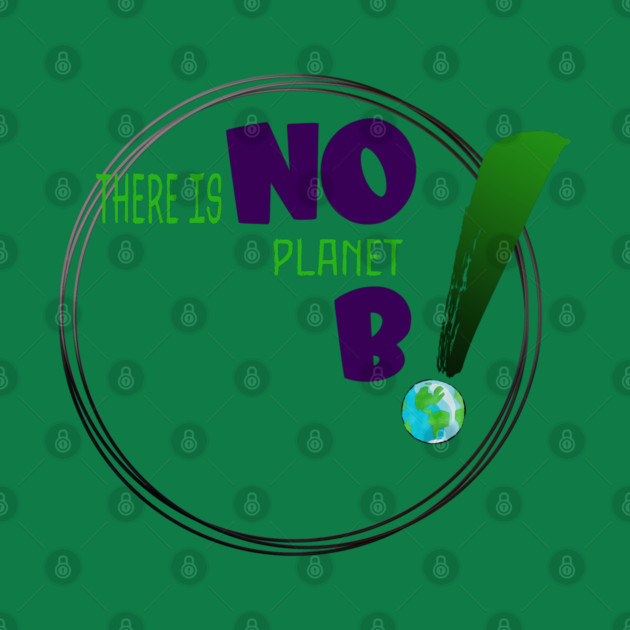 There is no planet B design on shirts, hoodies, Mugs and toot bags by C.Code