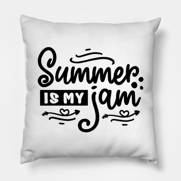 Summer is my jam vacation gifts Pillow by Tshirtiz