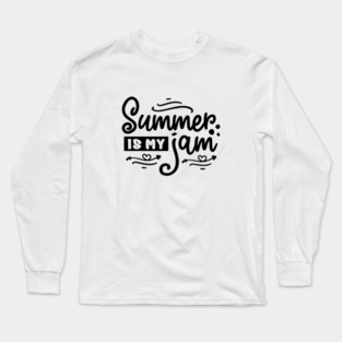 Summer is my jam vacation gifts Long Sleeve T-Shirt